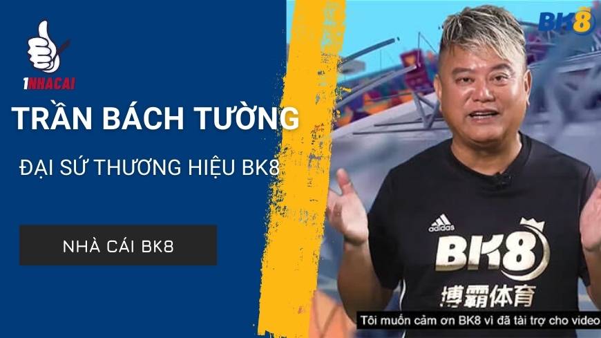 tran-bach-tuong-dai-su-thuong-hieu-bk8-1