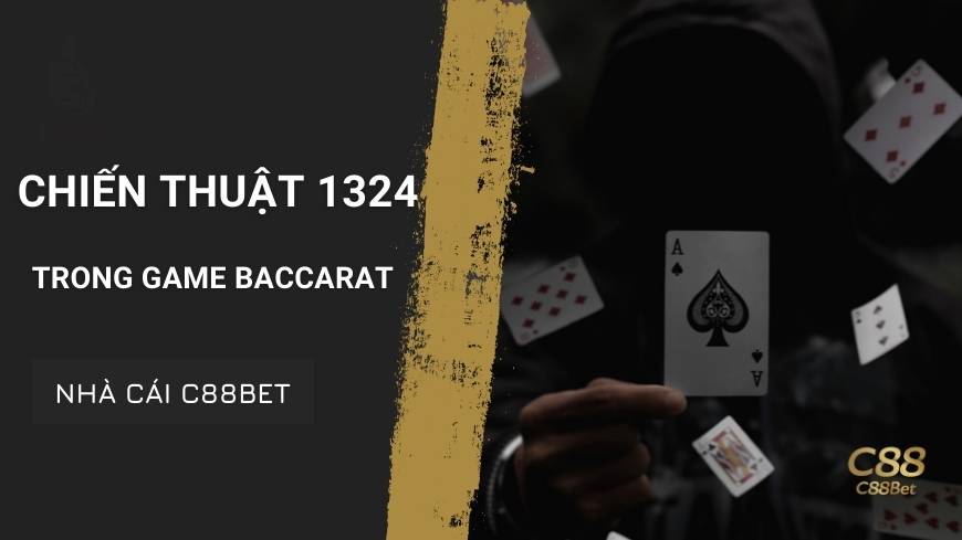 chien-thuat-1324-baccarat-tai-c88bet-1
